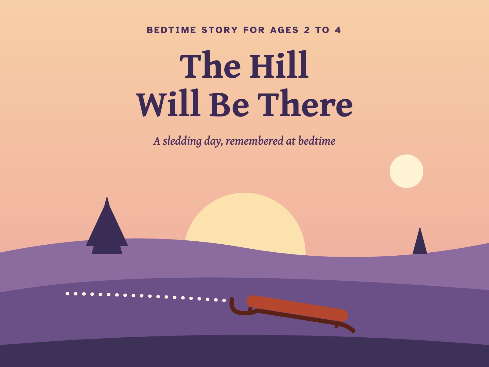 Sledding Bedtime Story for Ages 2–4: The Hill Will Be There — page preview